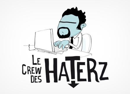 Les Haterz : dites, pourquoi vous buzzez ?