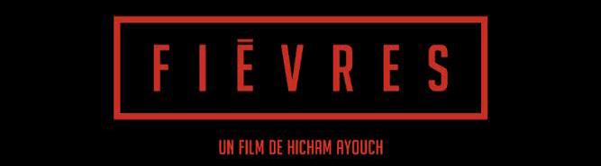 Fièvres, un film de Hicham Ayouch