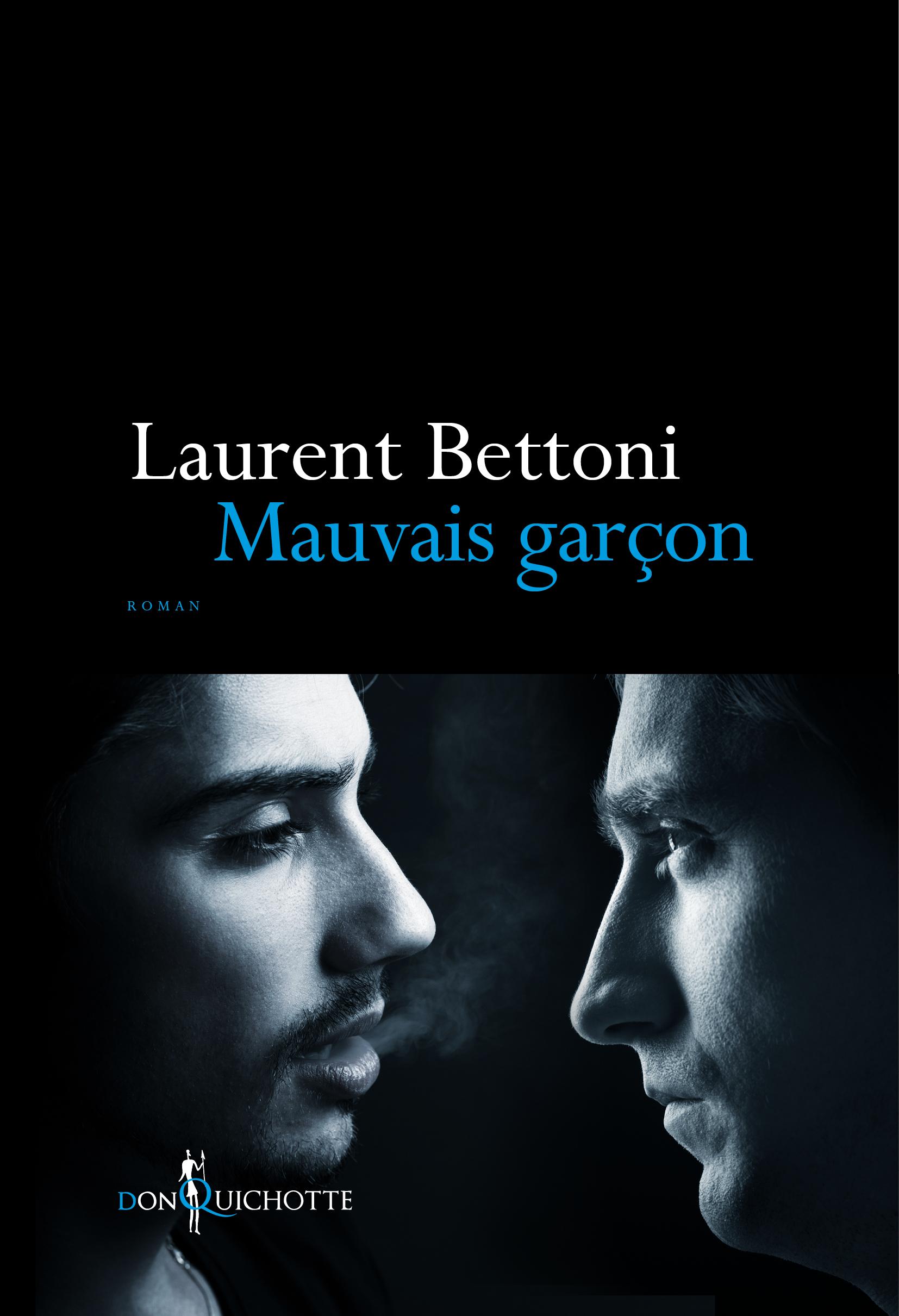 Mauvais garçon, un roman de Laurent Bettoni