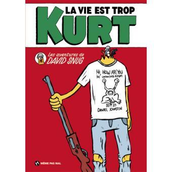 La vie est trop KURT, de David Snugg