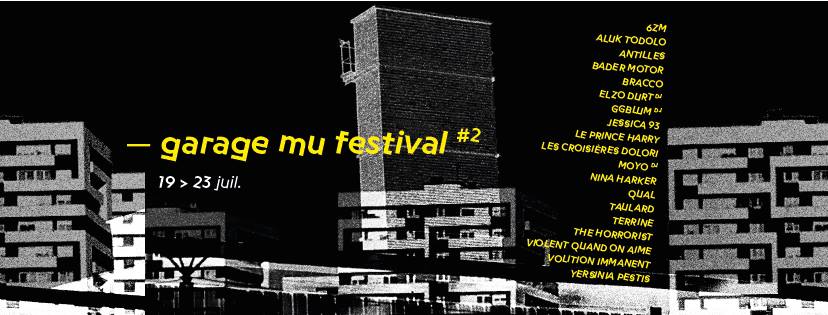 Garage MU Festival #2 - Du 19 au 23 juillet 2017