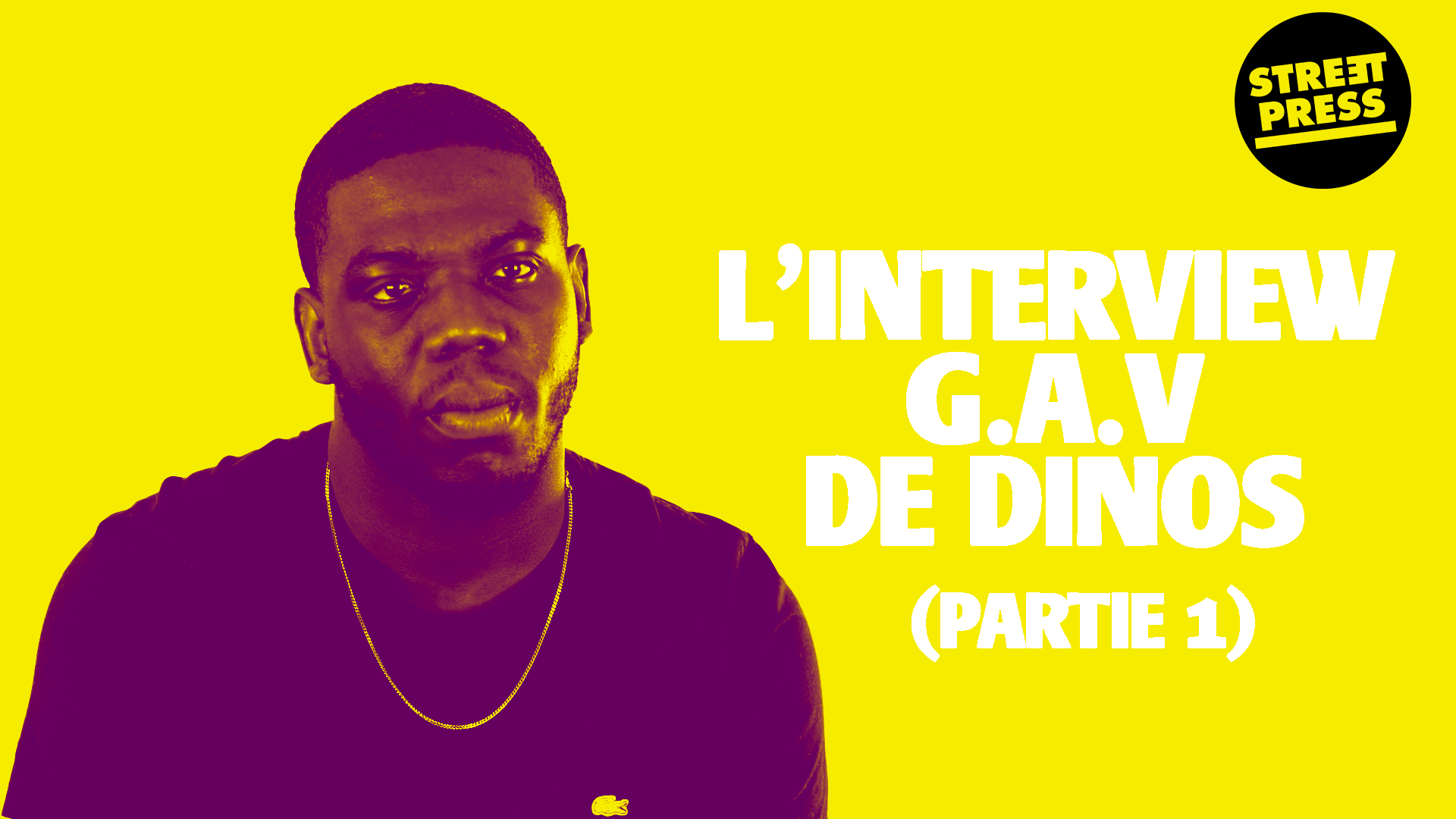 L'interview G.A.V de Dinos 