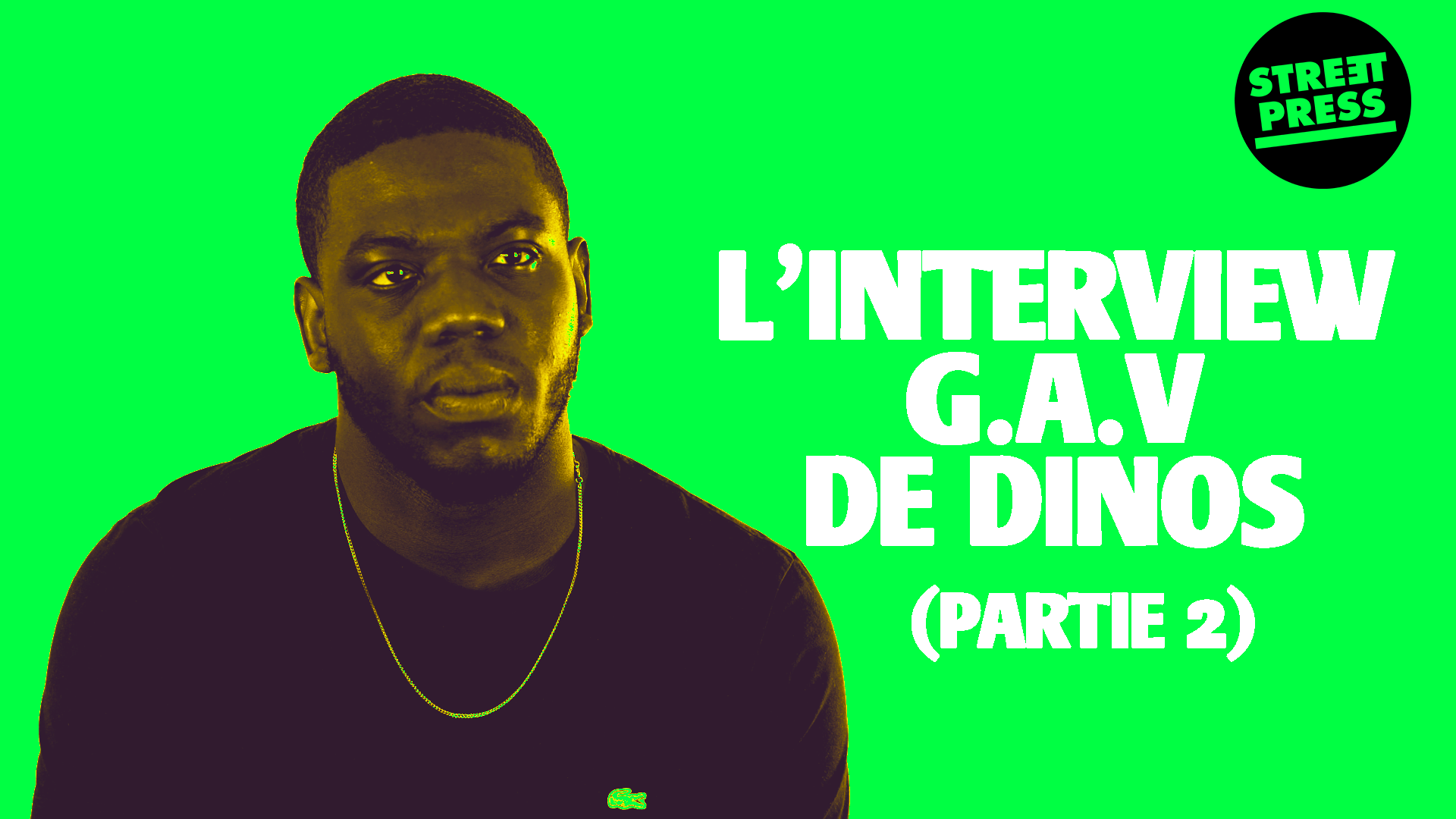 L'interview G.A.V de Dinos 