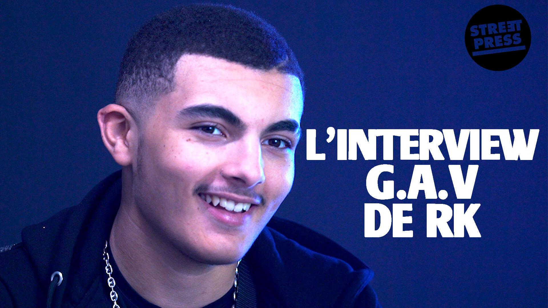 L'interview G.A.V de RK