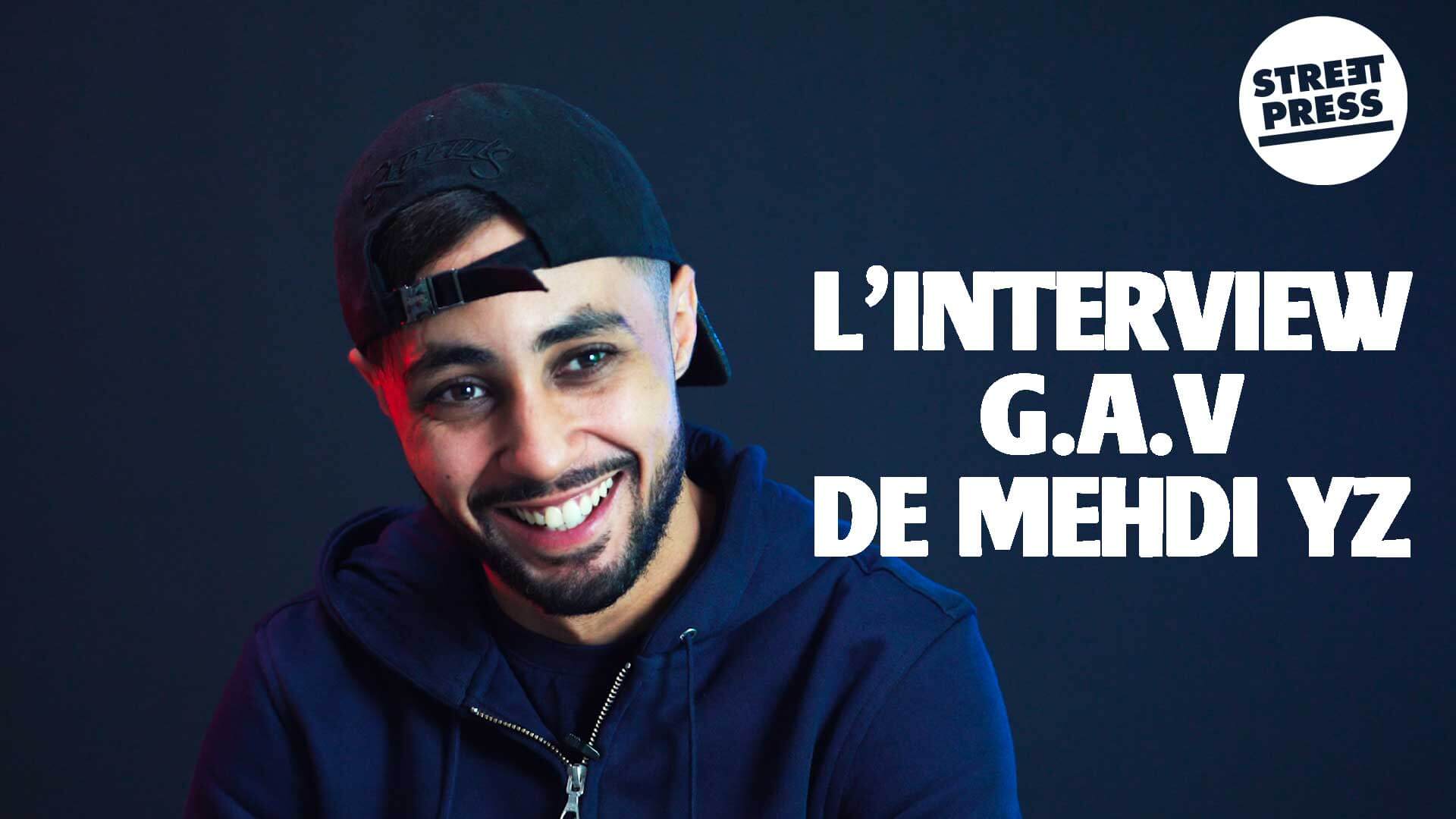 L'interview G.A.V de Mehdi YZ 