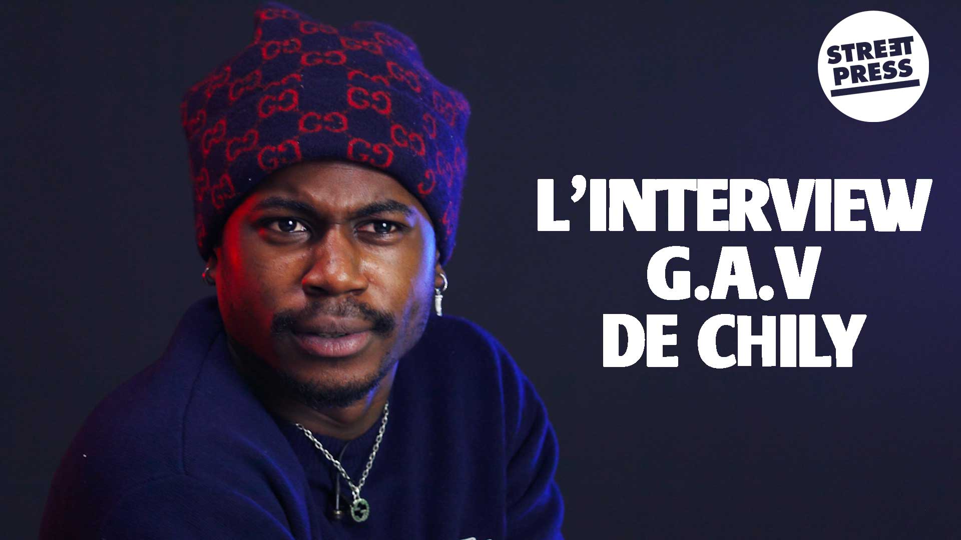 L'interview G.A.V de Chily 