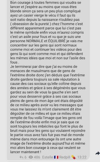 Après une grande vague de cyberharcèlement fin février, Estelle RedPill avait réagi sur son compte Telegram : « Bon courage à toute femme qui voudra se lancer. J’espère que vous êtes blonde sinon ça sera un peu plus compliqué. 