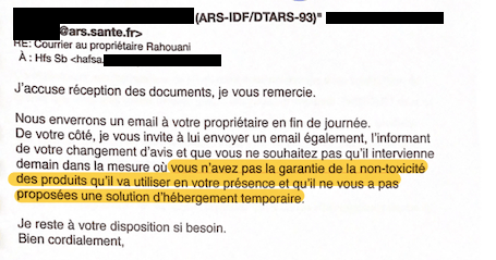 Le troisième rendez-vous de travaux a été annulé sous l’injonction de l’ARS elle-même. L'organisme a expliqué à la famille qu’il n’y avait pas « la garantie de la non-toxicité des produits » et que M. Rahouani n’a pas proposé « une solution d’hébergement temporaire »