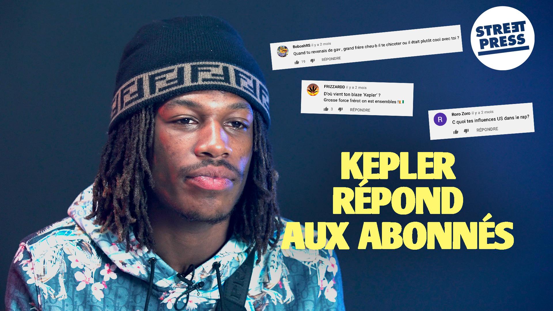 L'interview G.A.V | Kepler répond aux abonnés
