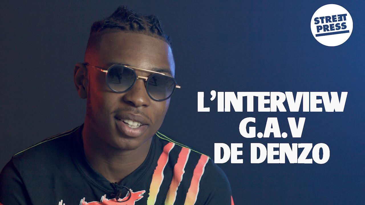 L'interview G.A.V de Denzo