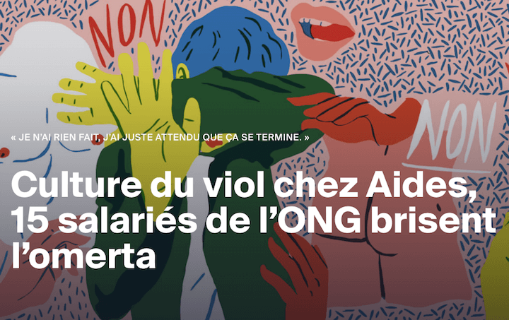 En janvier et en mars, nous avons mis un coup de pied dans la fourmilière sur la culture du viol à l’œuvre au sein de l’ONG de lutte contre le VIH, Aides