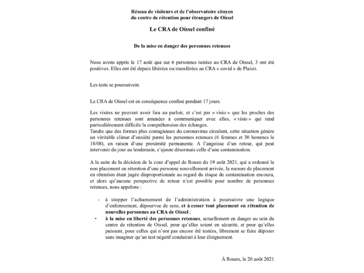 Dans un communiqué du 20 août, le réseau des visiteurs et de l'observatoire citoyen du CRA demandait : « à cesser tout placement en rétention de nouvelles personnes au CRA de Oissel et « la mise en liberté des personnes retenues ».
