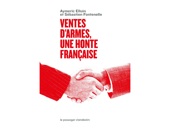 Dans leur livre Ventes d’armes, une honte française, Sébastien Fontenelle et Aymeric Elluin font ressortir les nombreuses problématiques liées à ce trafic mortifère