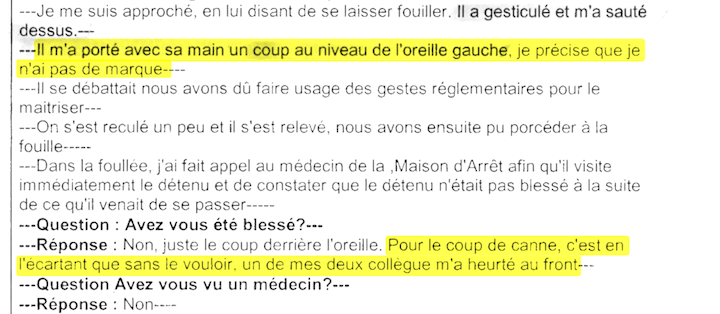 Concernant la blessure au front de Pedro G. – soit disant donnée par le détenu –, le surveillant précise dans son PV que ce serait son collègue qui l'aurait heurté au front avec la béquille du détenu