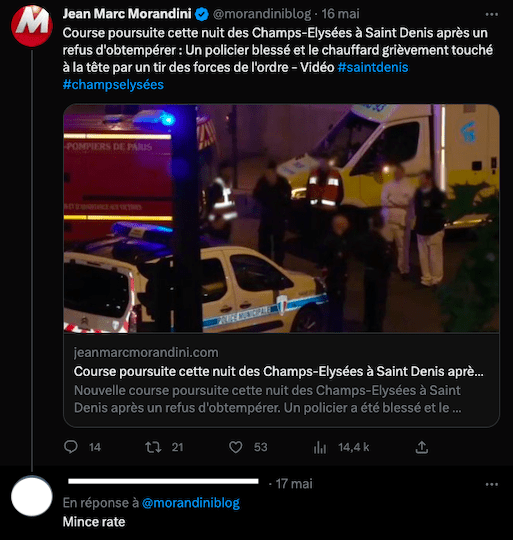 À propos d’une course-poursuite où un chauffard a été grièvement blessé à la tête mais pas tué, Fabrice D-P. répond : « Mince, raté. »