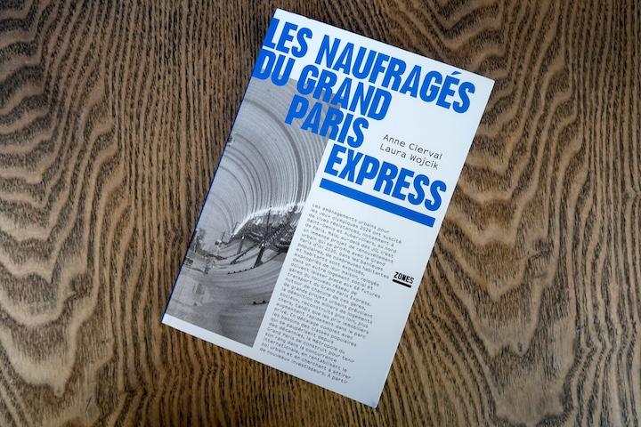 « Les naufragés du Grand Paris Express », publié le 7 mars 2024 aux éditions Zones, révèle les dessous de ce « chantier du siècle ».