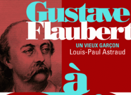 Critique livre: Flaubert à 20 ans, de Louis-Paul Astraud